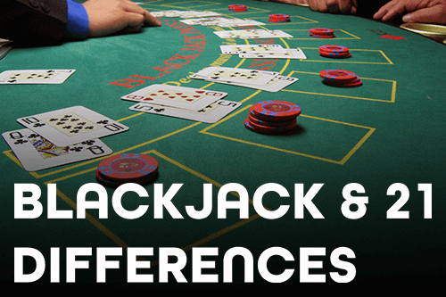 Is Blackjack and 21 The Same Game?
